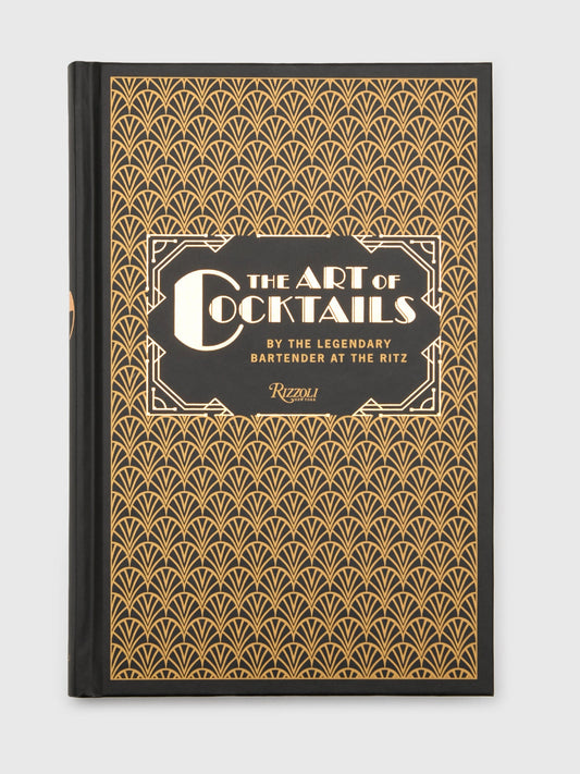 Rizzoli The Art of Cocktails: By the Legendary Bartender at the Ritz